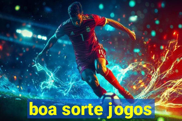 boa sorte jogos